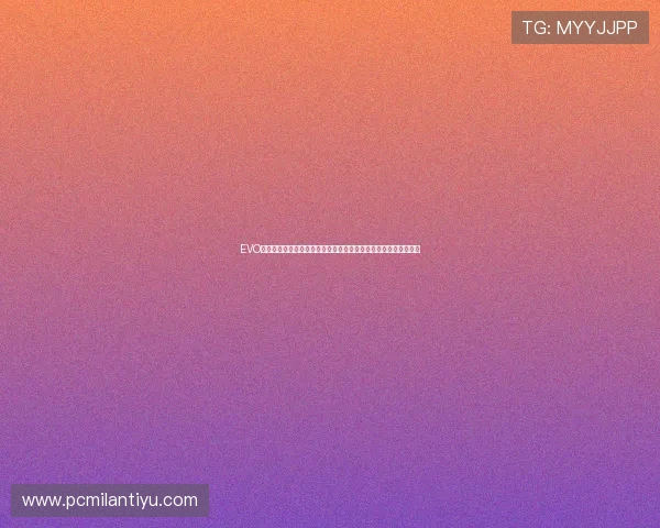 EVO厅最新攻略:提升你的游戏技巧和团队配合能力的实用技巧与建议 EVO厅最新攻略:提升你的游戏技巧和团队配合能力的实用技巧与建议